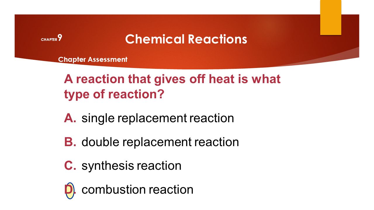 A reaction that gives off heat is what type of reaction