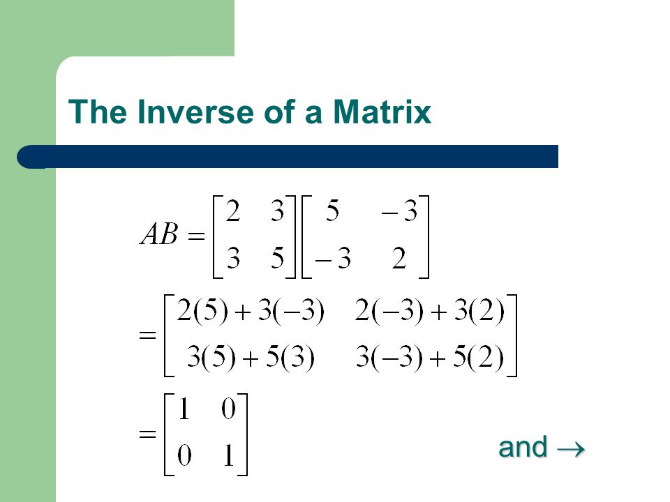 The Inverse of a Matrix and 