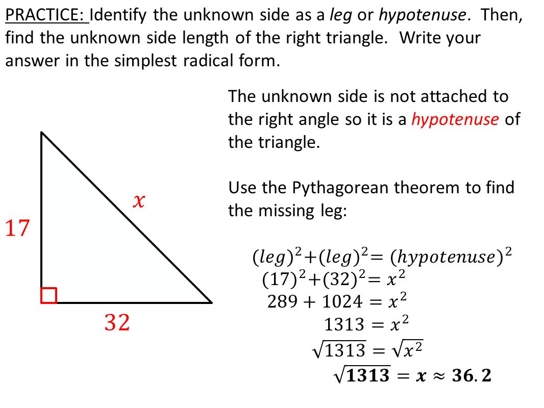 PRACTICE: Identify the unknown side as a leg or hypotenuse