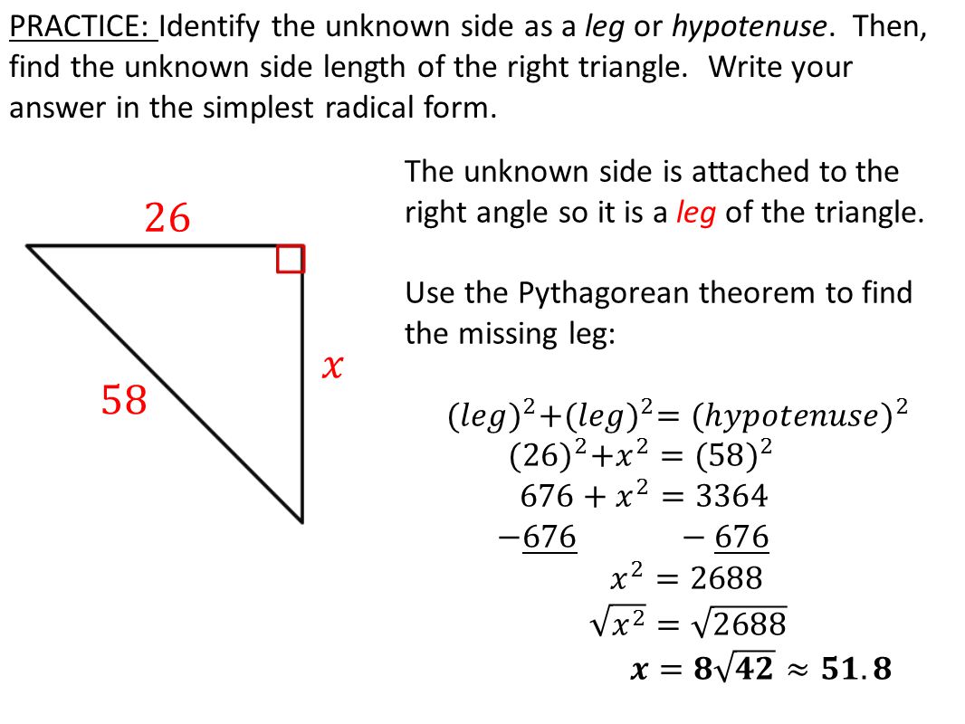 PRACTICE: Identify the unknown side as a leg or hypotenuse