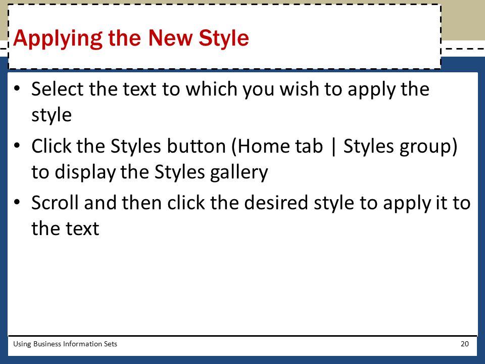 Applying the New Style Select the text to which you wish to apply the style.