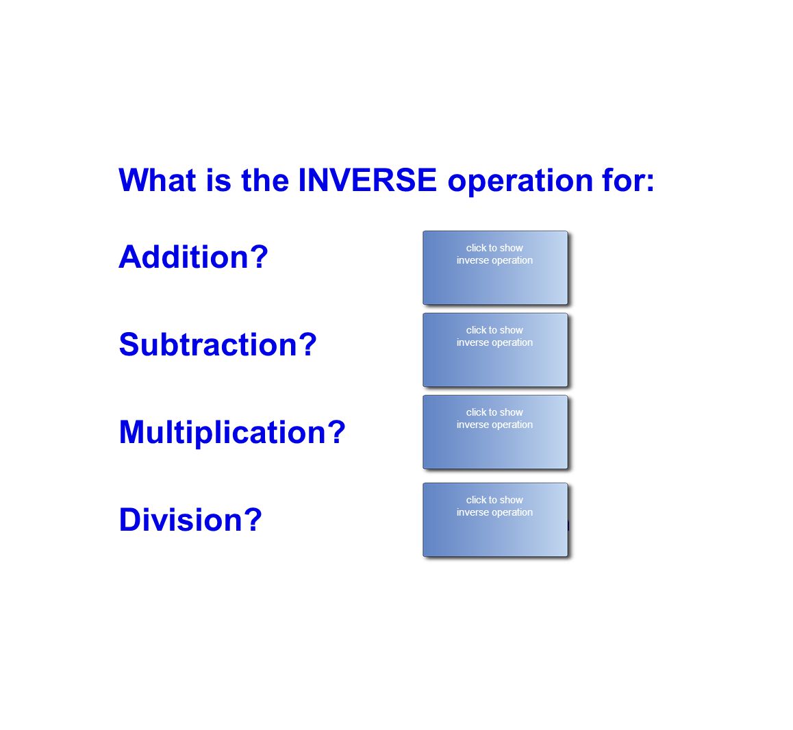 What is the INVERSE operation for: Addition Subtraction