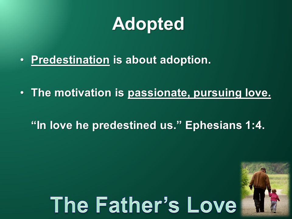Adopted Predestination is about adoption.