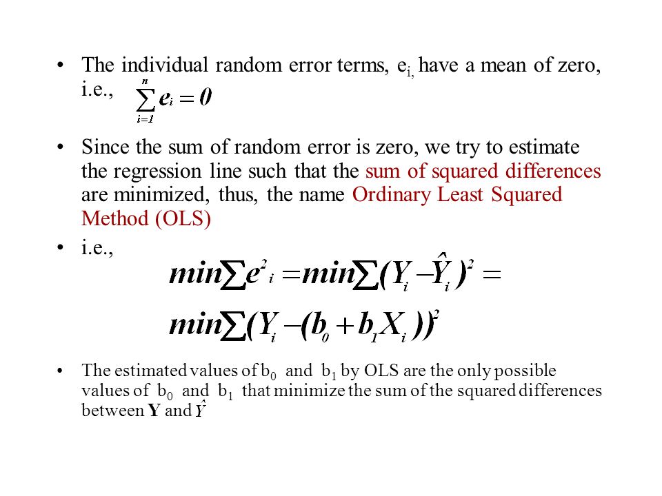 The individual random error terms, ei, have a mean of zero, i.e.,
