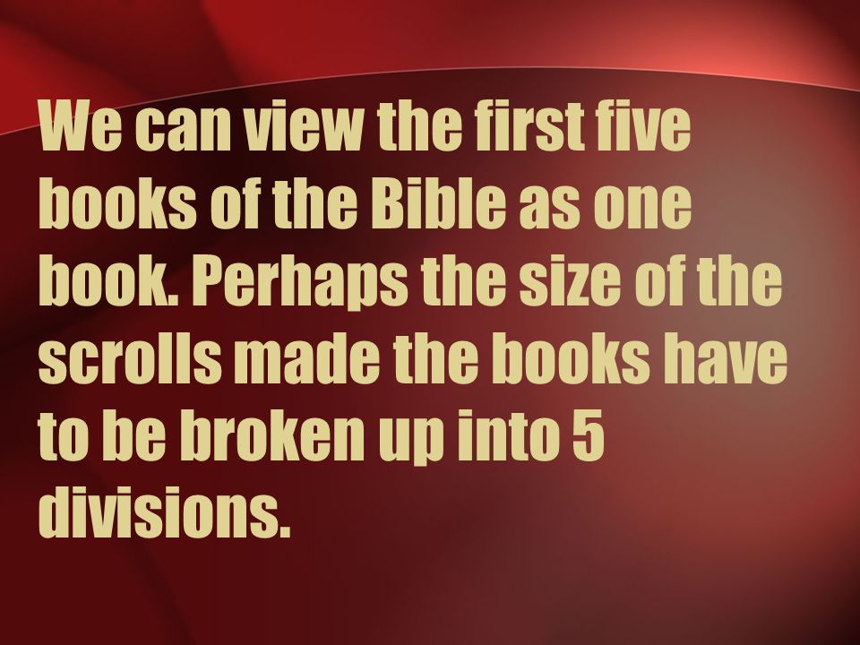 We can view the first five books of the Bible as one book