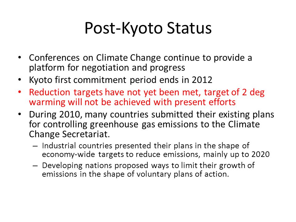 Post-Kyoto Status Conferences on Climate Change continue to provide a platform for negotiation and progress.