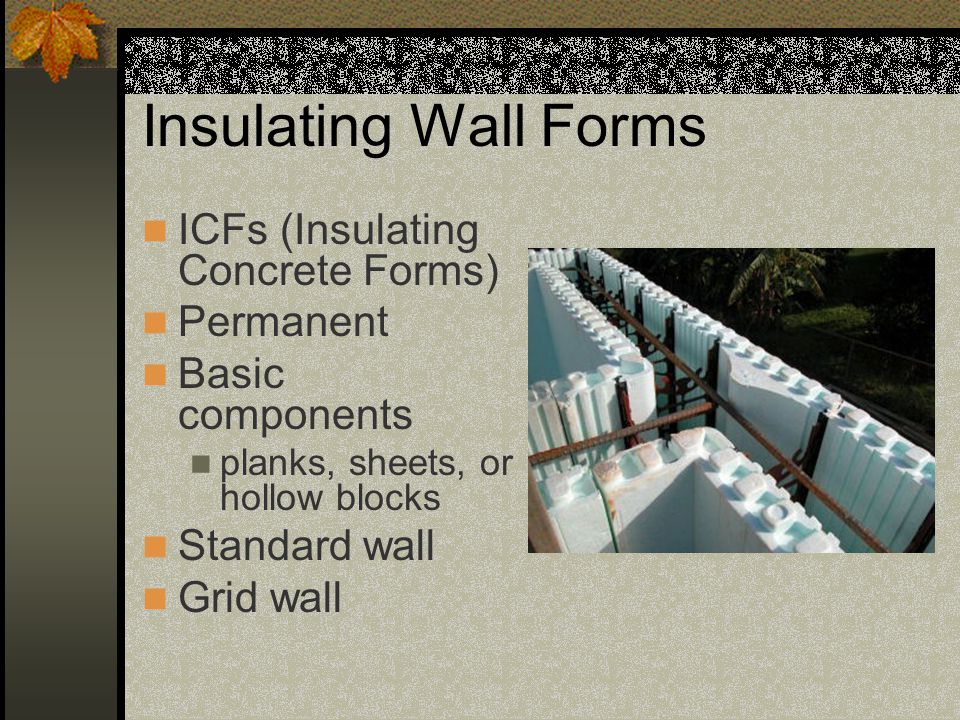 Insulating Wall Forms ICFs (Insulating Concrete Forms) Permanent