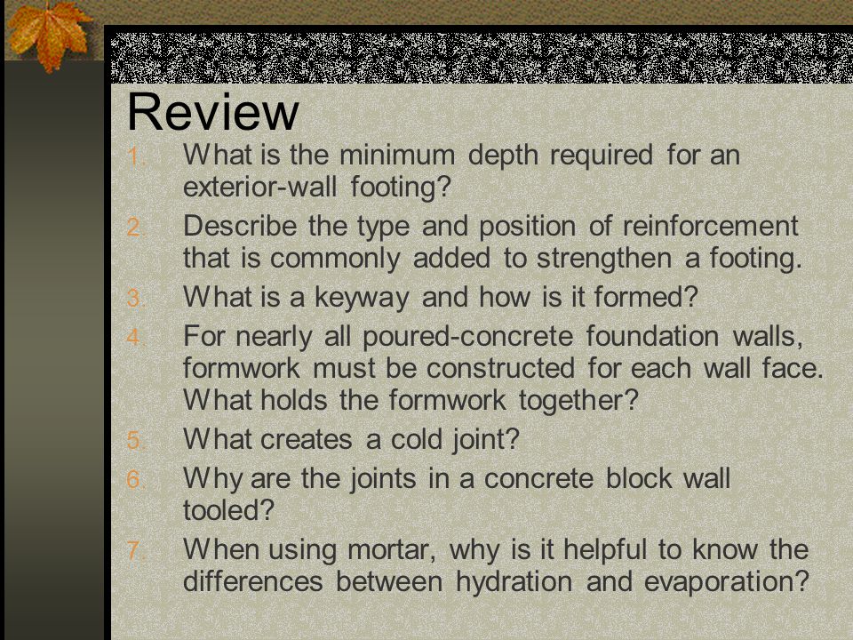Review What is the minimum depth required for an exterior-wall footing