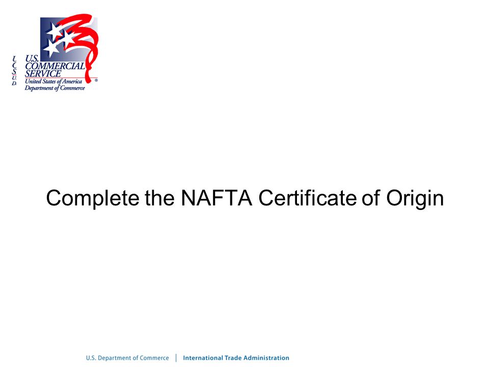 Complete the NAFTA Certificate of Origin