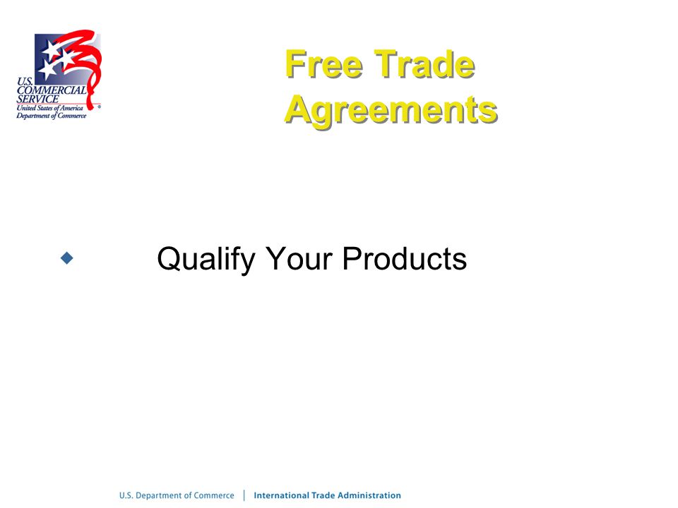 Free Trade Agreements Qualify Your Products