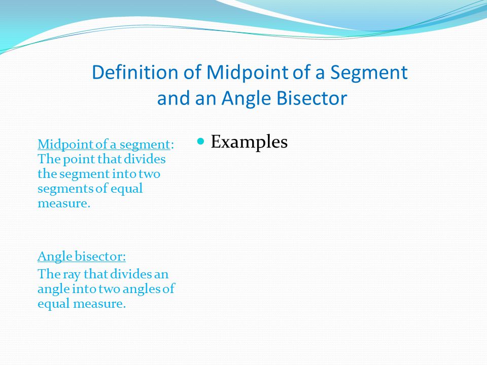 Definition of Midpoint of a Segment and an Angle Bisector