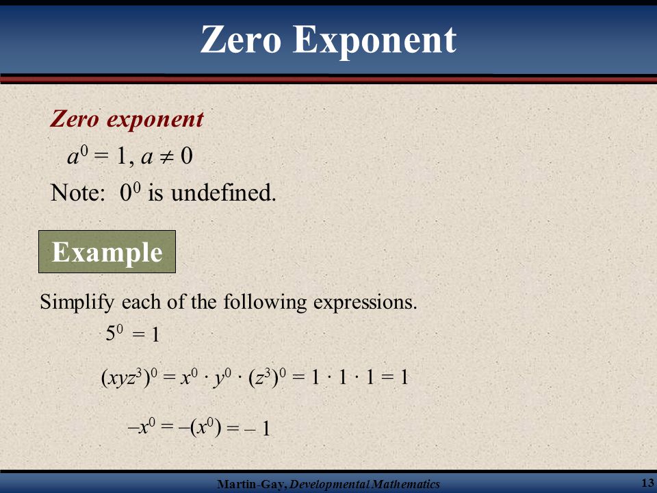 Zero Exponent Example Zero exponent a0 = 1, a  0