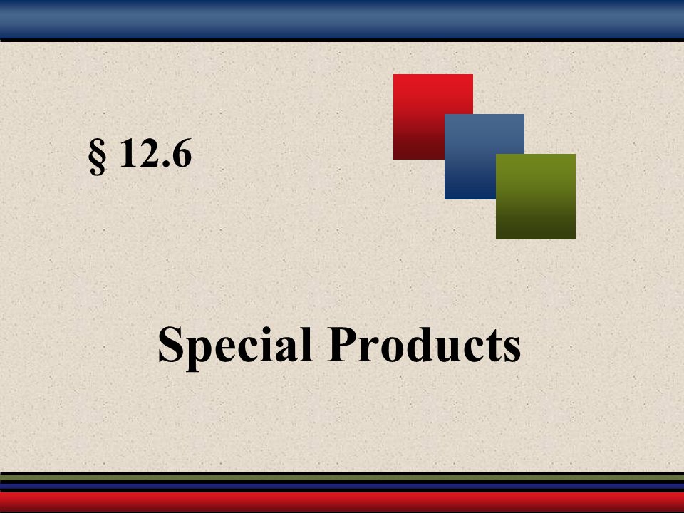 § 12.6 Special Products