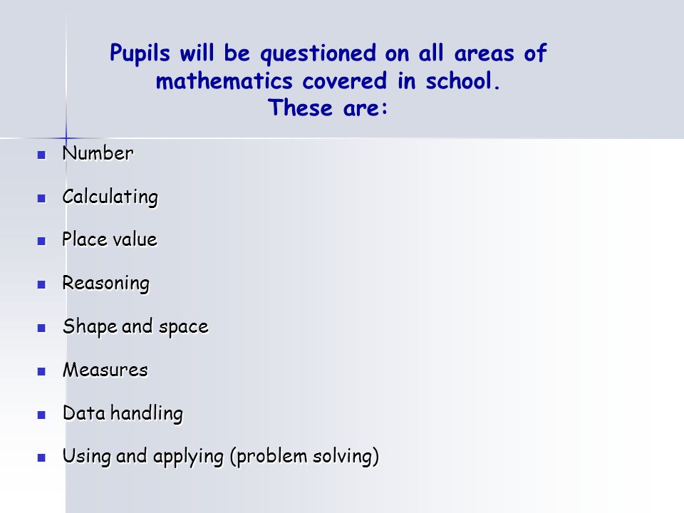 Pupils will be questioned on all areas of