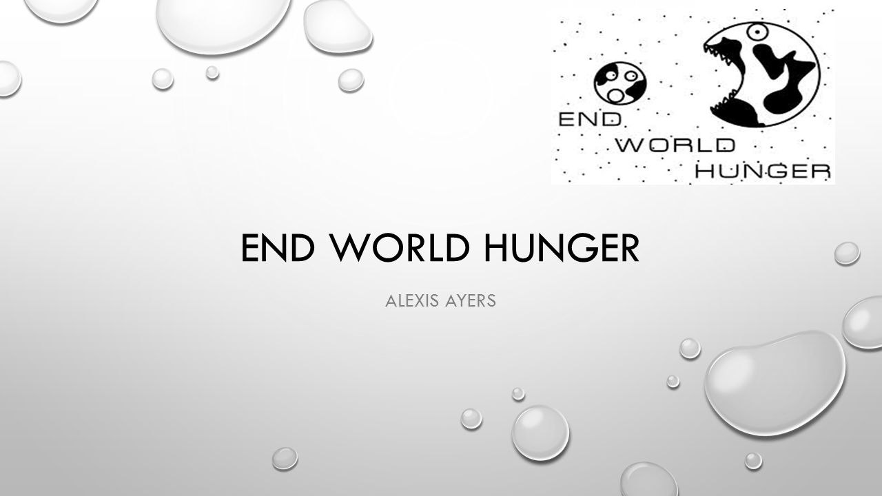 End World Hunger Alexis Ayers
