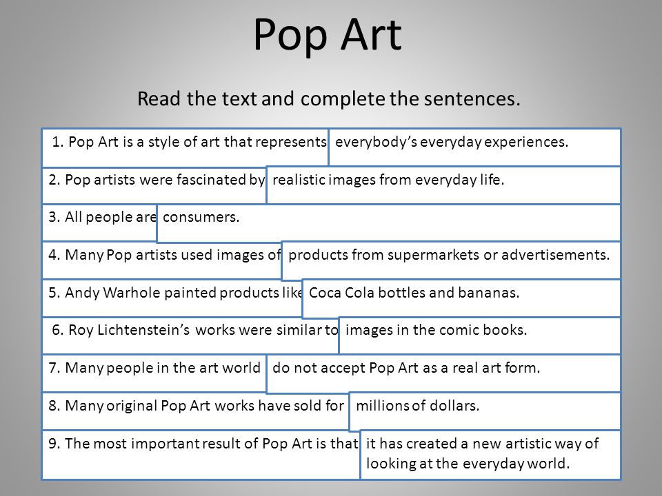 Pop Art Read the text and complete the sentences.