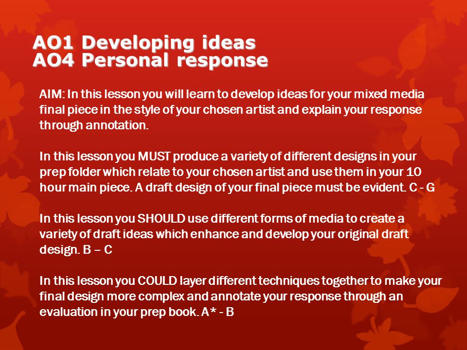 AO1 Developing ideas AO4 Personal response