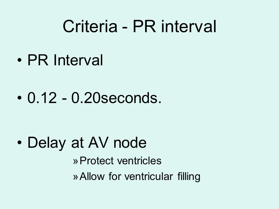 Criteria - PR interval PR Interval seconds.