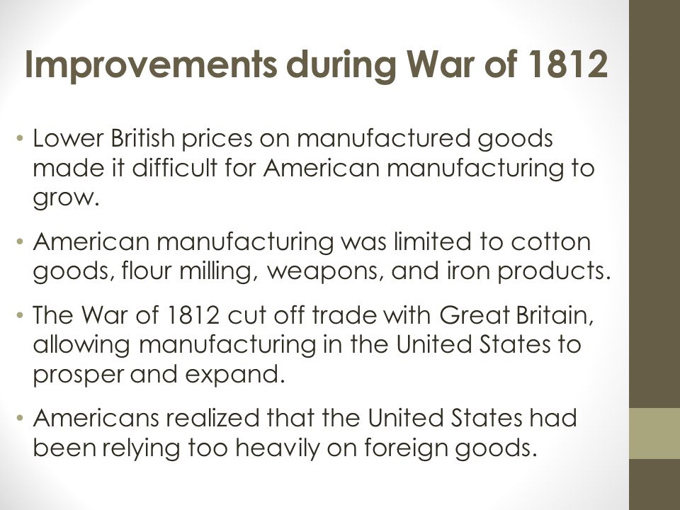 Improvements during War of 1812