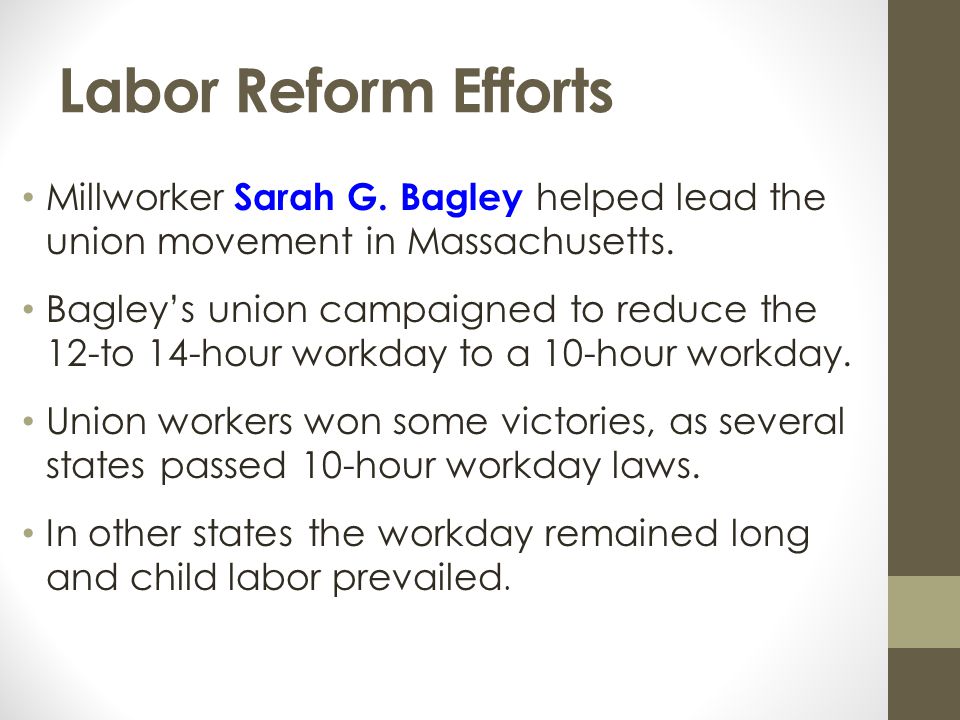 4/19/2017 Labor Reform Efforts. Millworker Sarah G. Bagley helped lead the union movement in Massachusetts.