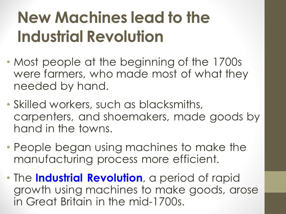 New Machines lead to the Industrial Revolution