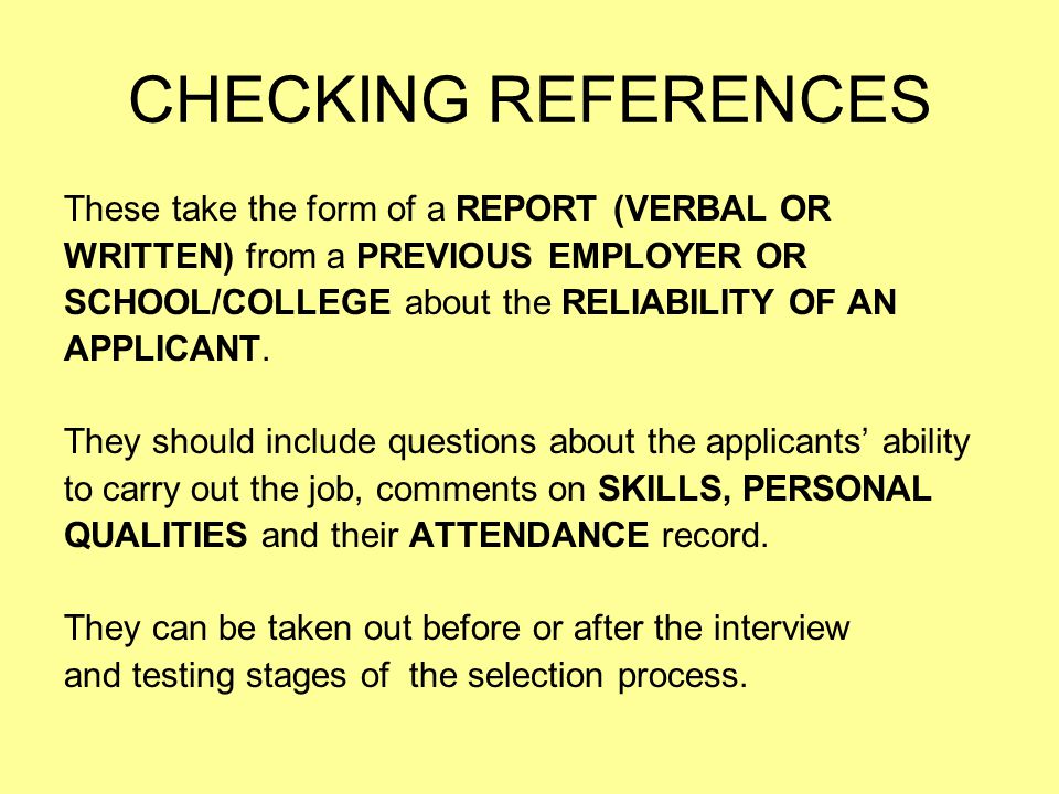 CHECKING REFERENCES These take the form of a REPORT (VERBAL OR