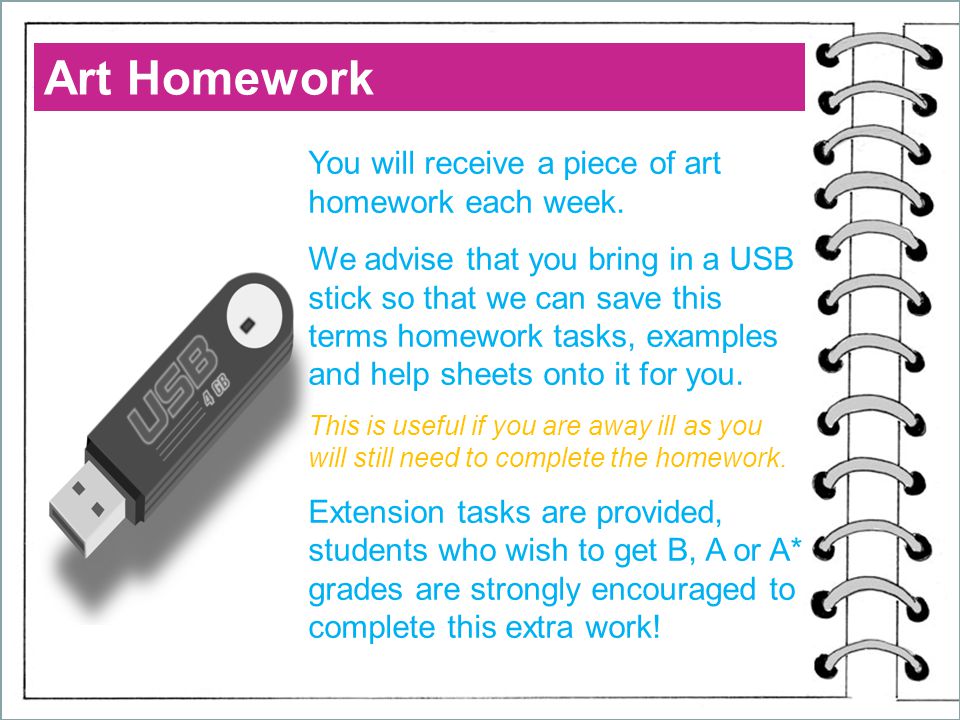 Art Homework You will receive a piece of art homework each week.
