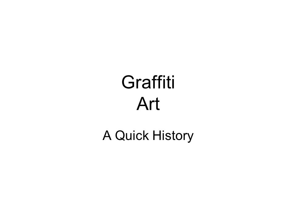 Graffiti Art A Quick History