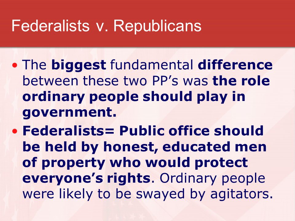 Federalists v. Republicans