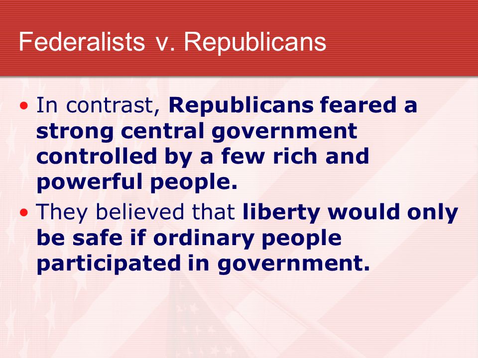 Federalists v. Republicans