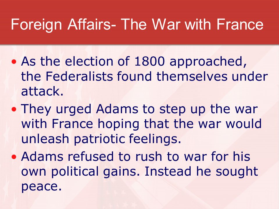 Foreign Affairs- The War with France