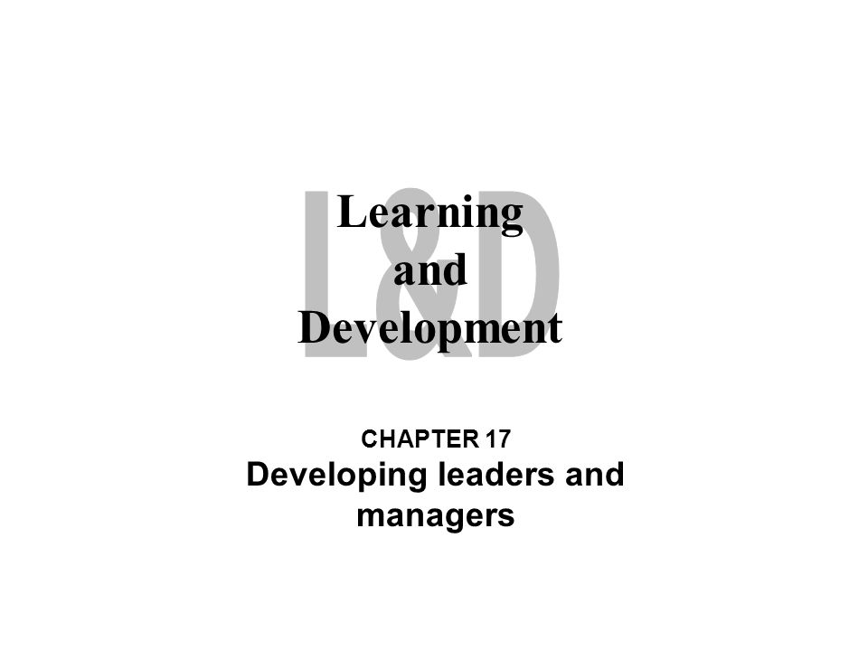 Learning and Development Developing leaders and managers