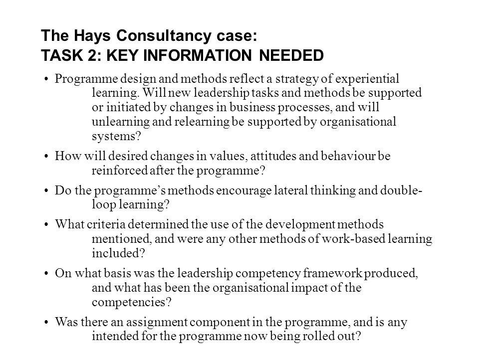 The Hays Consultancy case: TASK 2: KEY INFORMATION NEEDED