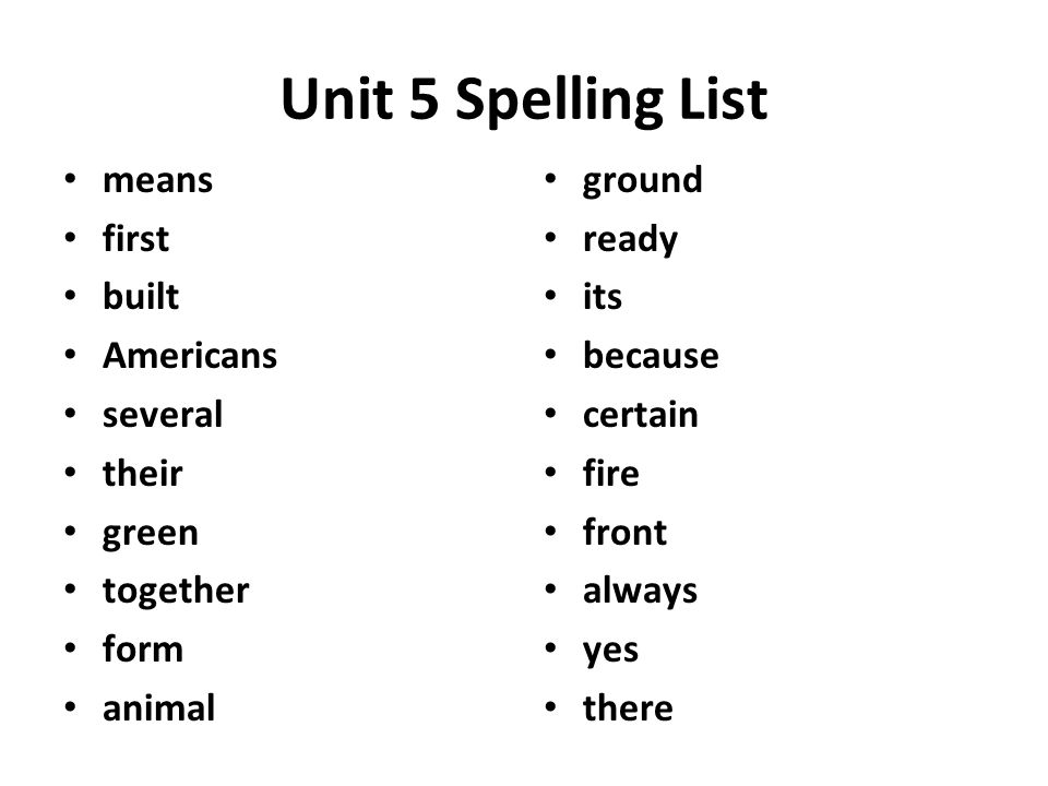 Unit 5 Spelling List means first built Americans several their green