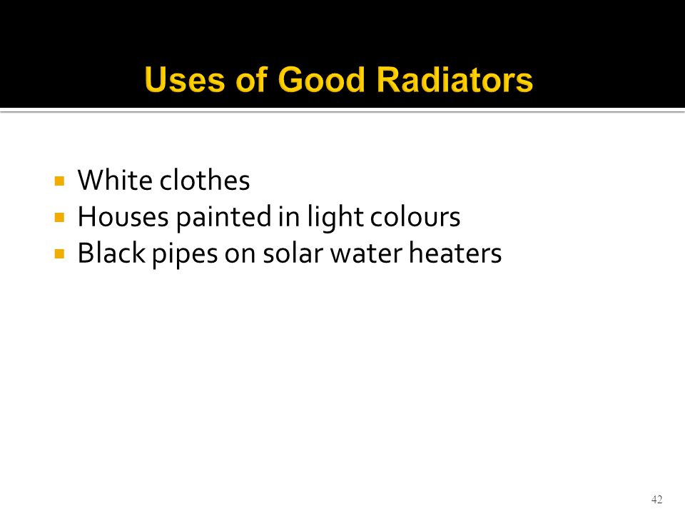 Uses of Good Radiators White clothes Houses painted in light colours