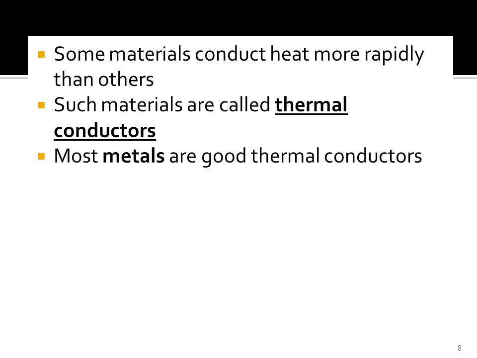 Some materials conduct heat more rapidly than others