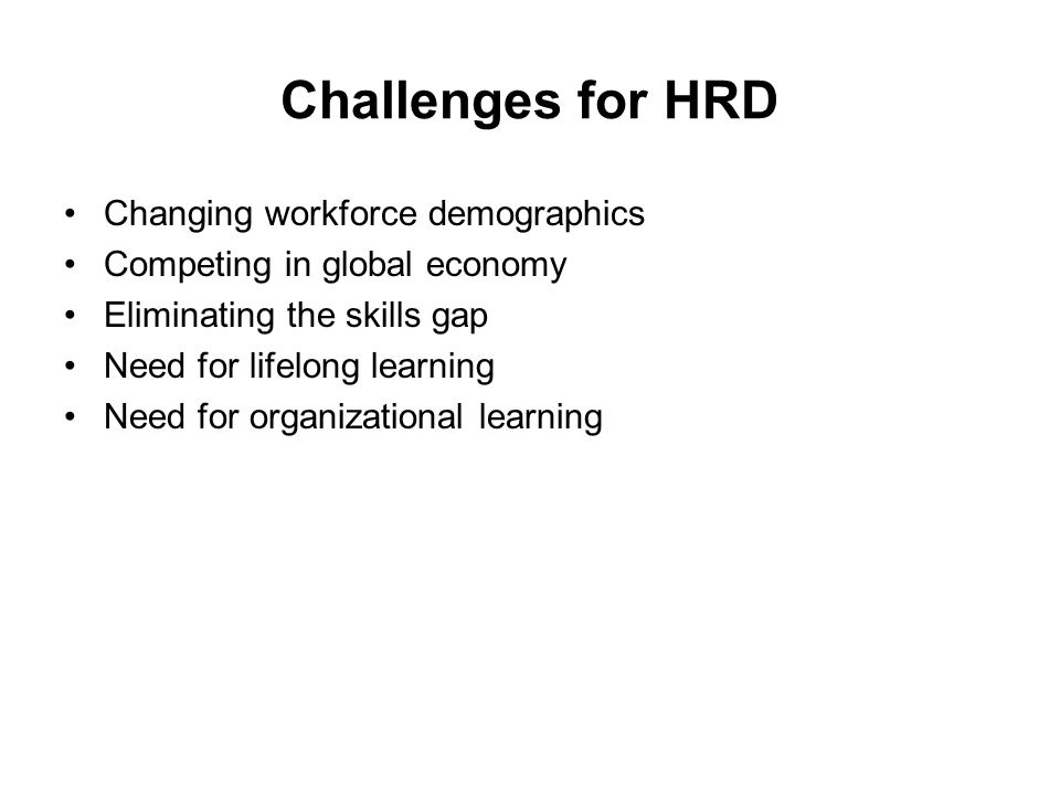 Challenges for HRD Changing workforce demographics