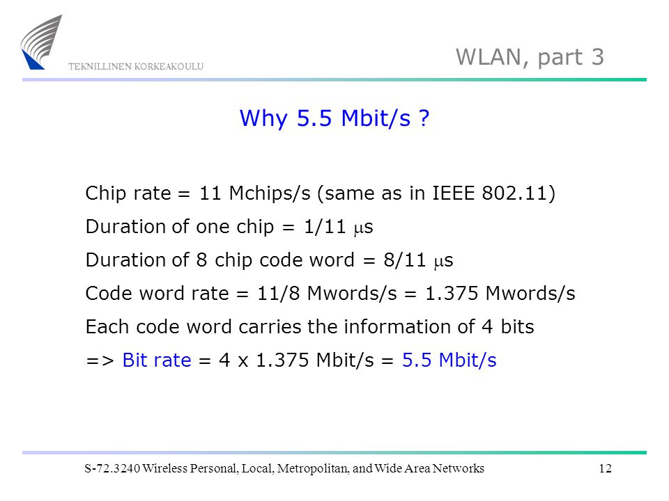 Why 5.5 Mbit/s Chip rate = 11 Mchips/s (same as in IEEE )
