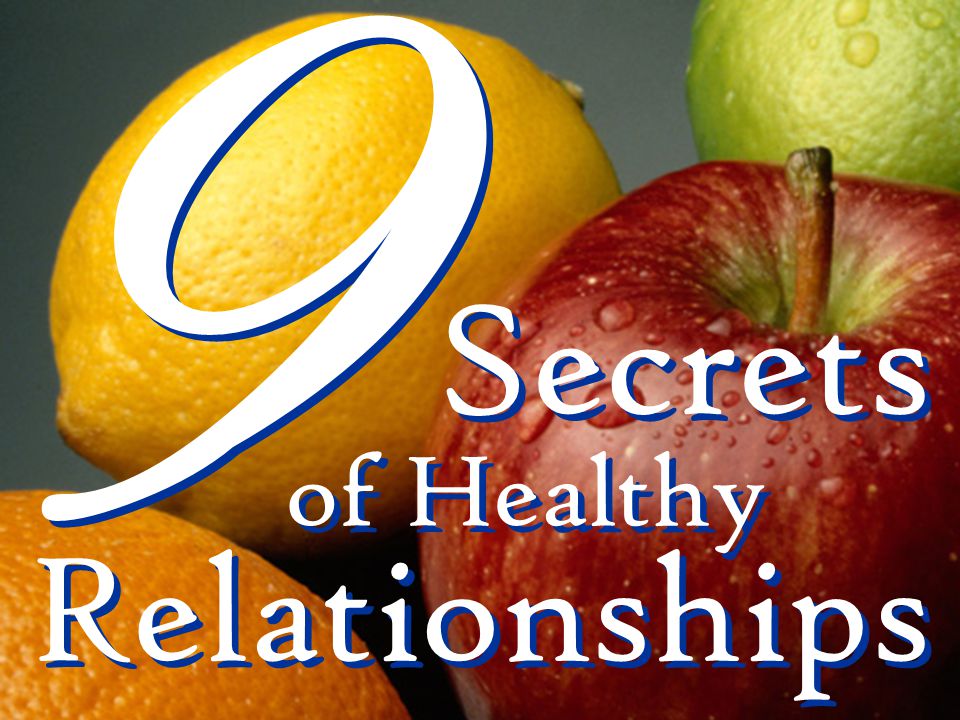 9 Secrets of Healthy Relationships
