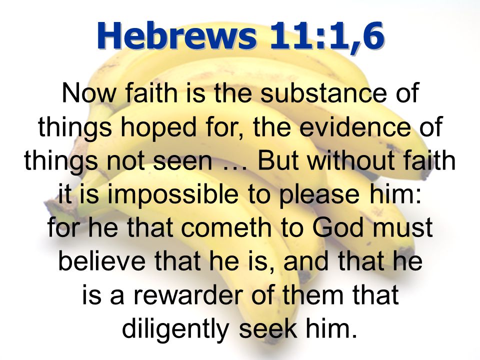 Hebrews 11:1,6