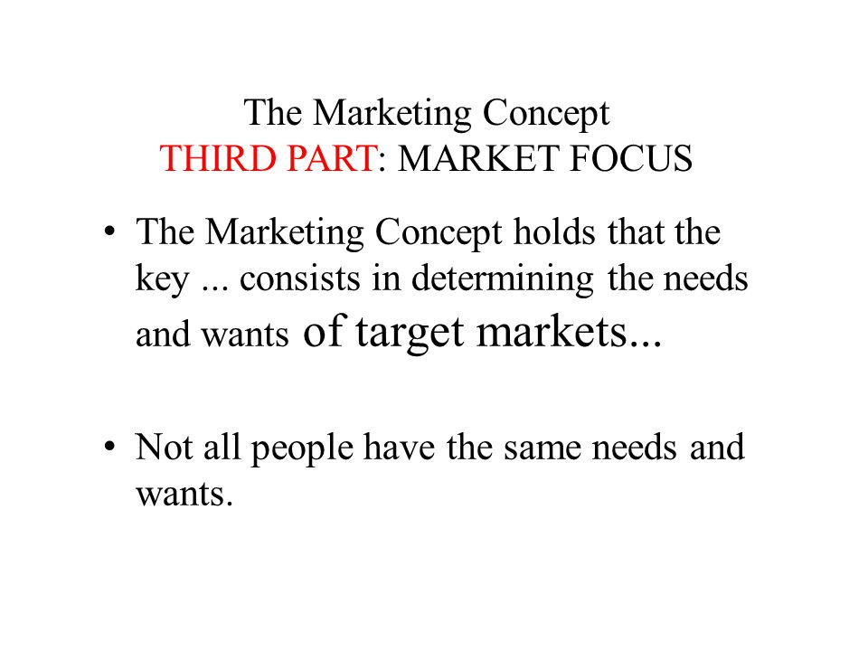 The Marketing Concept THIRD PART: MARKET FOCUS