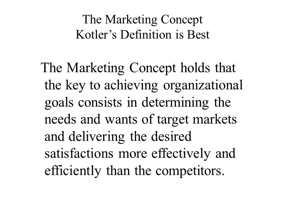 The Marketing Concept Kotler’s Definition is Best