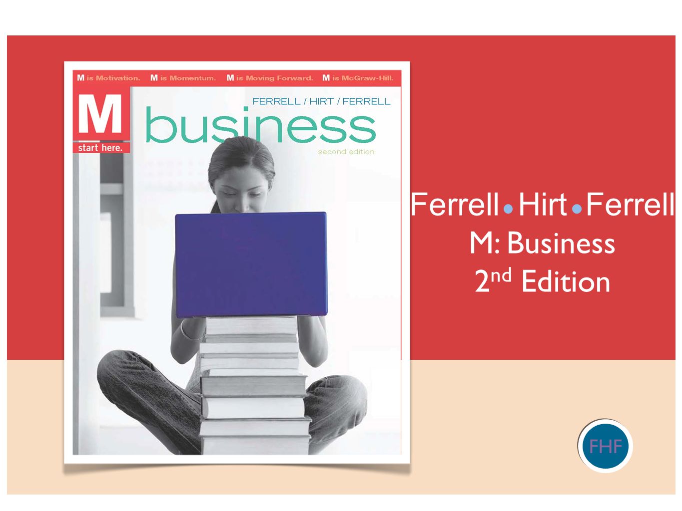 Ferrell Hirt Ferrell M: Business 2nd Edition FHF