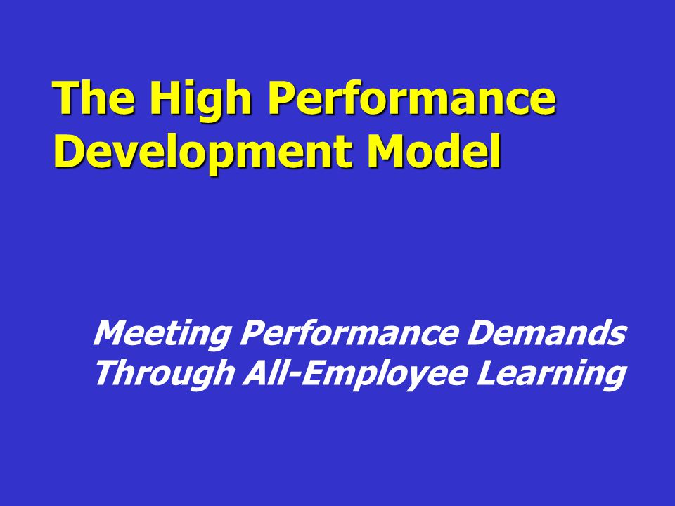 The High Performance Development Model