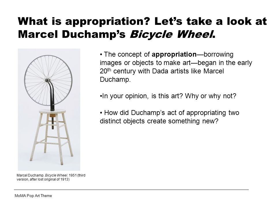 What is appropriation Let’s take a look at Marcel Duchamp’s Bicycle Wheel.