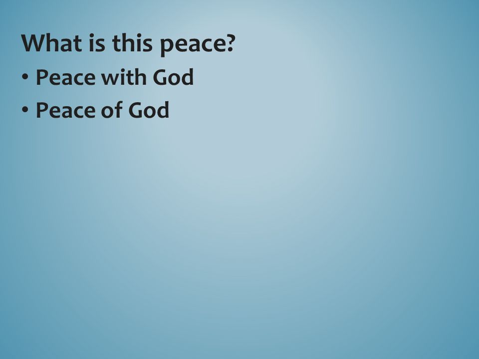 What is this peace Peace with God Peace of God