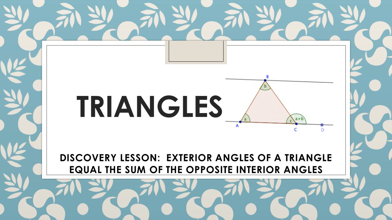Triangles Discovery Lesson Exterior Angles Of A Triangle