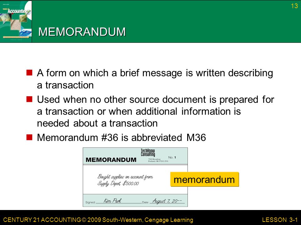 MEMORANDUM A form on which a brief message is written describing a transaction.