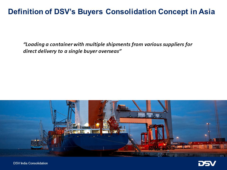 Definition of DSV’s Buyers Consolidation Concept in Asia