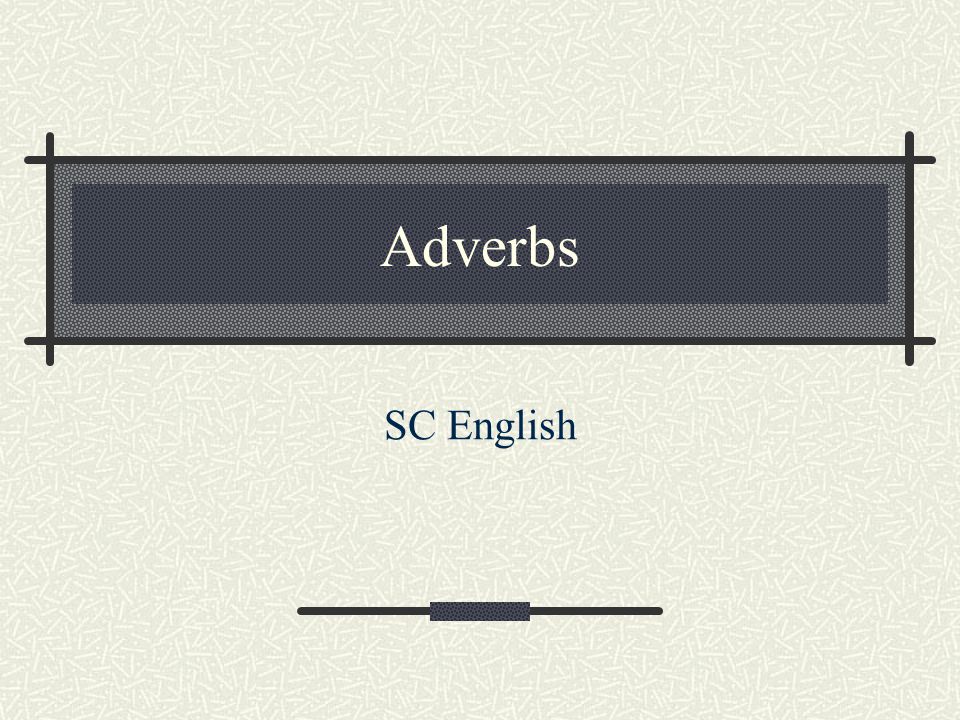 Adverbs SC English